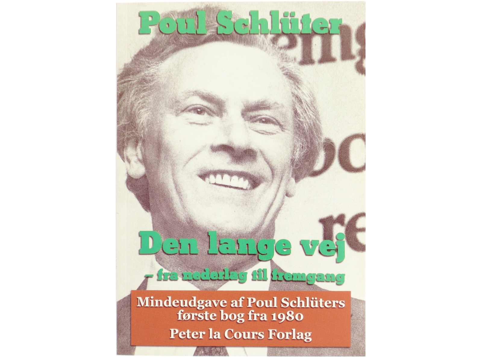 Den lange vej - fra nederlag til fremgang : taler og artikler 1973-80 af Poul Schlüter (Bog)