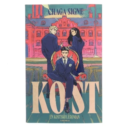 Kost : en kostskoleroman af Chaga Signe (f. 1975) (Bog)