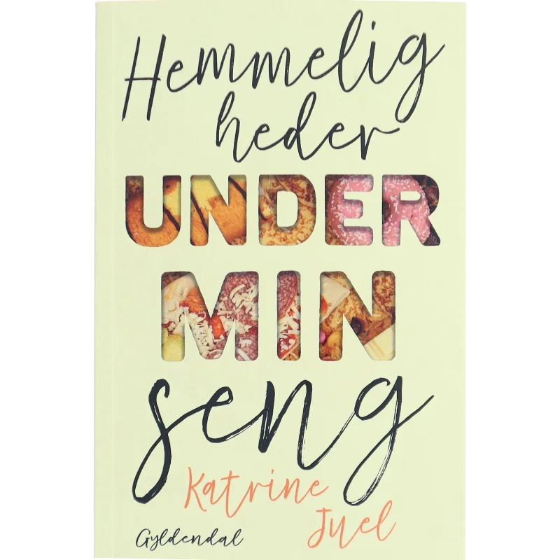 Hemmeligheder under min seng af Katrine Juel (f. 1991) (Bog)