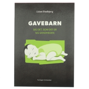 Gavebarn : sig det, som det er, sig sandheden af Lisbet Bladbjerg (Bog)