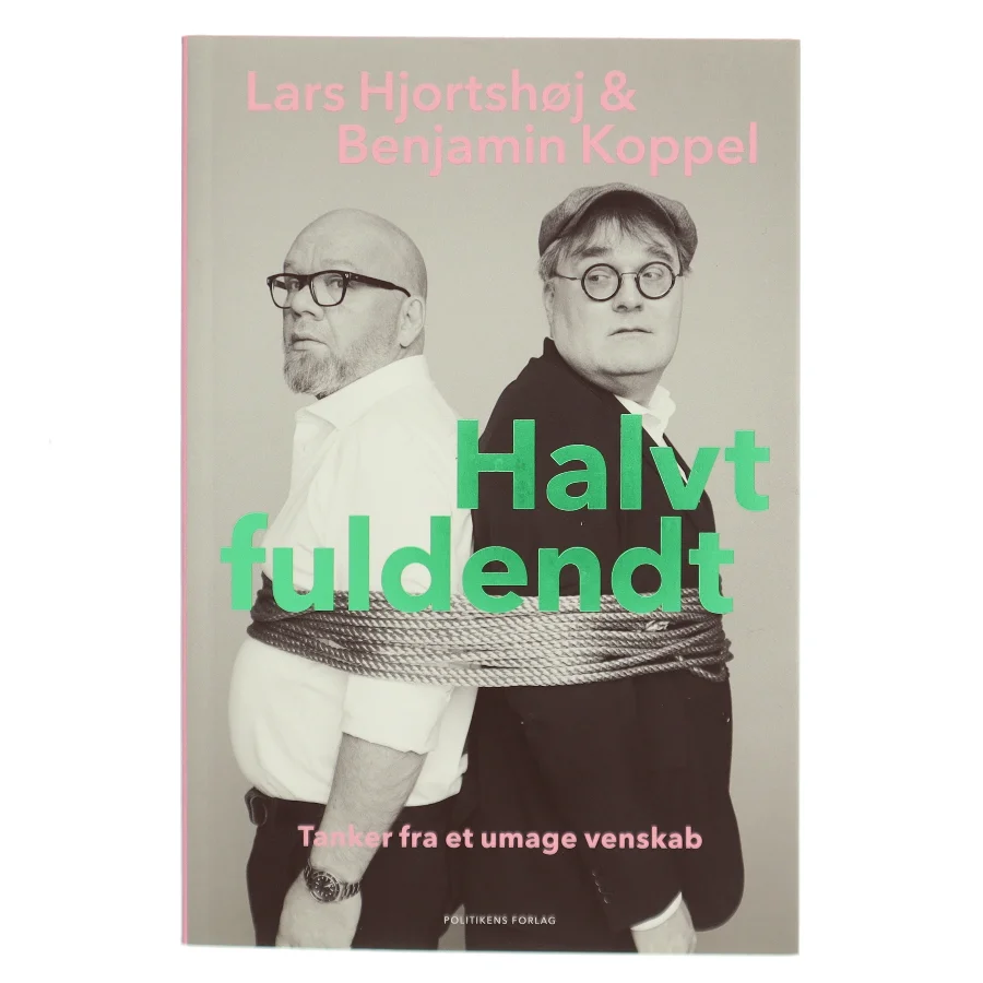 Halvt fuldendt : tanker fra et umage venskab af Lars Hjortshøj (Bog)