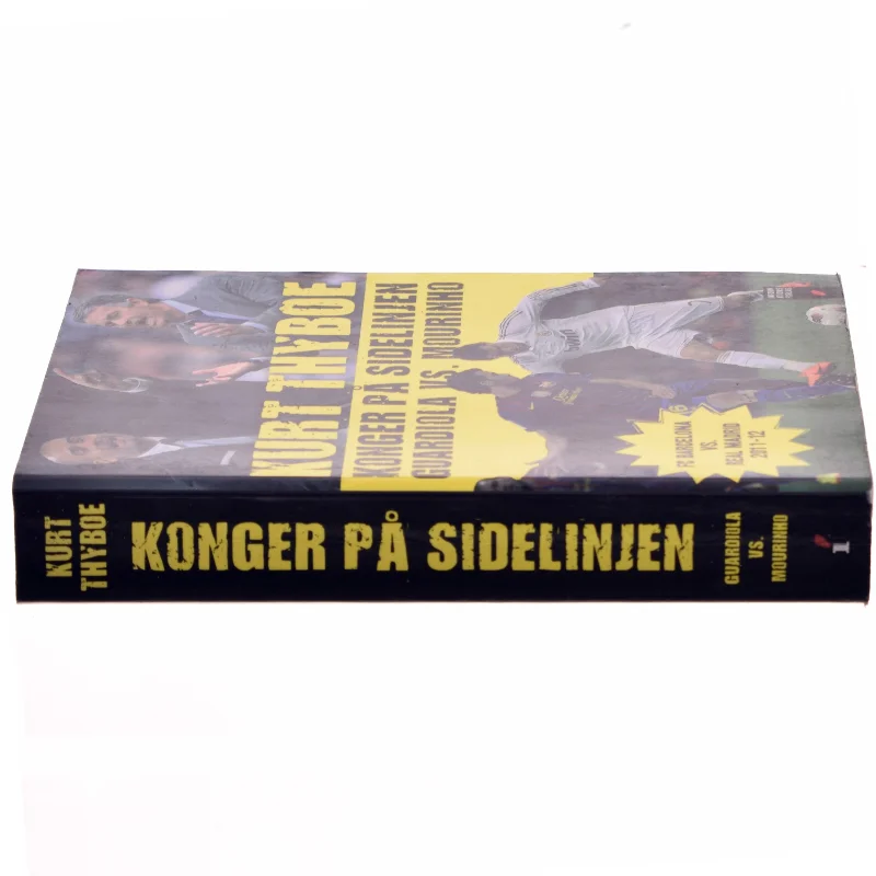 Konger på sidelinjen : Guardiola vs. Mourinho : FC Barcelona vs. Real Madrid 2011-12 af Kurt Thyboe (Bog)