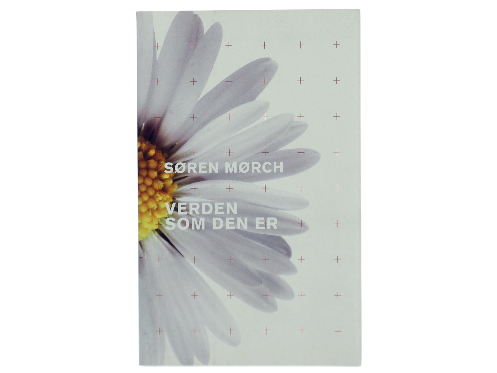 Verden som den er : fem historier om, hvordan det gik til, at verden blev moderne af Søren Mørch (Bog)