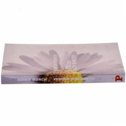 Verden som den er : fem historier om, hvordan det gik til, at verden blev moderne af Søren Mørch (Bog)