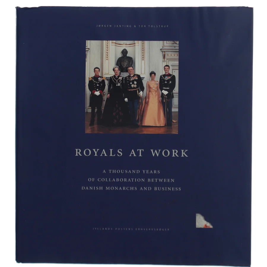 Royals at work: A thousand years of collaboration between Danish monarchies and business (Bog)