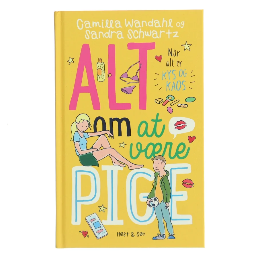 Alt om at være pige - når alt er kys og kaos af Camilla Wandahl (Bog)