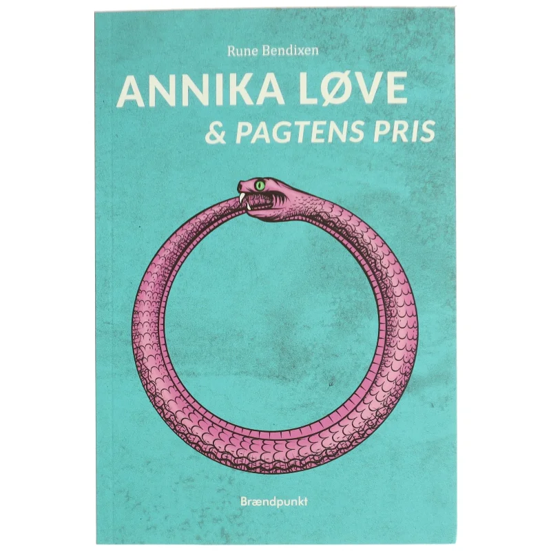 Annika Løve & pagtens pris af Rune Bendixen (Bog)