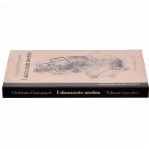 I skønneste uorden : tekster 1985-2017 af Christian Graugaard (Bog)