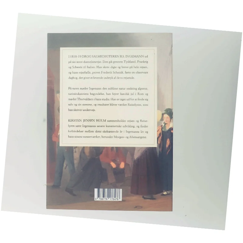 Den fremmede blomst : B.S. Ingemanns dannelsesrejse 1818-1819 af Kirsten Jensen Holm (Bog)