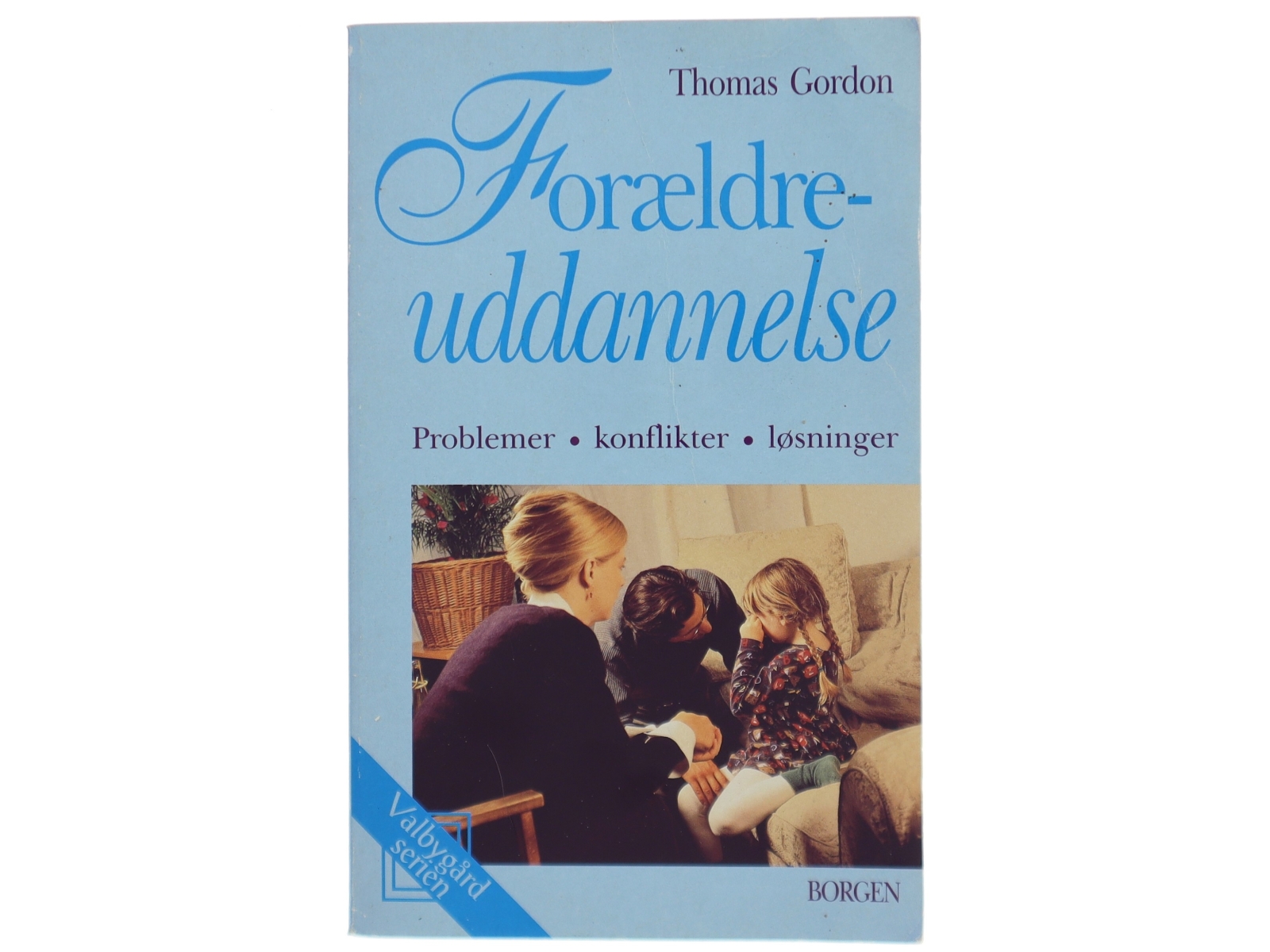 Forældreuddannelse : problemer, konflikter, løsninger (Bog)