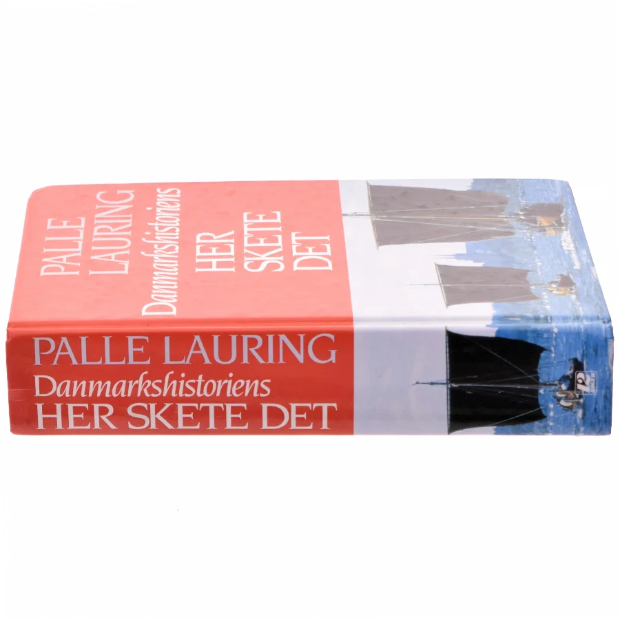 Danmarkshistoriens Her skete det - af Pelle Lauring (Bog)