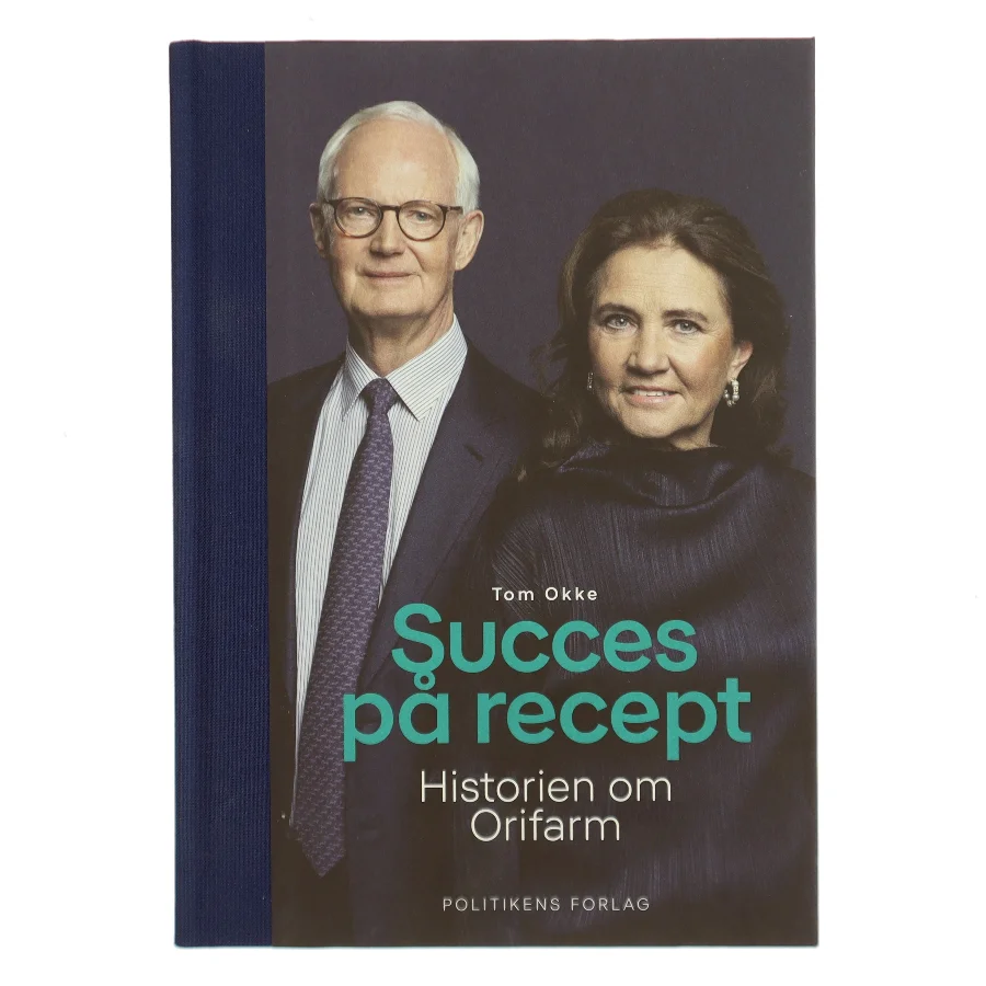 Succes på recept : historien om Orifarm af Tom Okke (Bog)