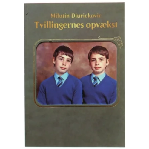 Tvillingernes opvækst : en samling historier om og for børn, og børn der er blevet voksne af Milutin Đuričković (f. 1967) (Bog)