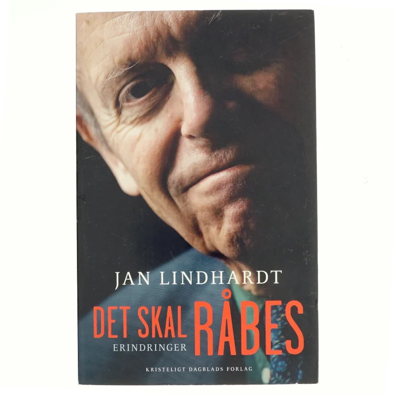 Det skal råbes : erindringer af Jan Lindhardt (Bog)