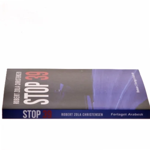 Stop 39 : roman af Robert Zola Christensen (Bog)