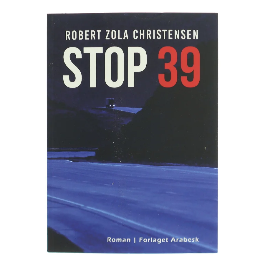 Stop 39 : roman af Robert Zola Christensen (Bog)