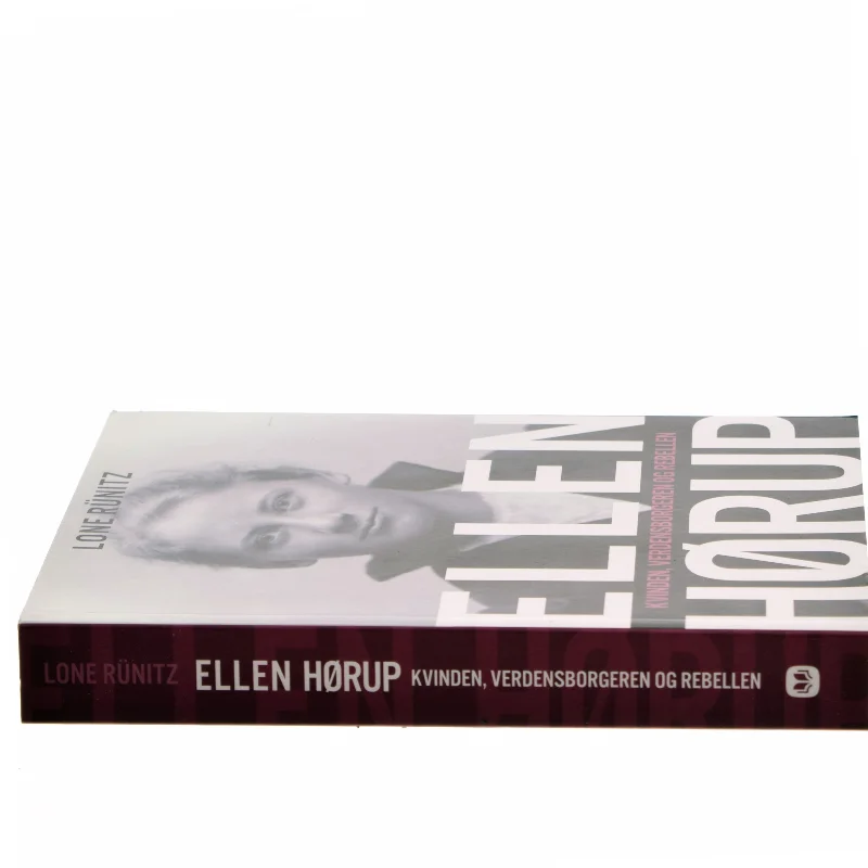 Ellen Hørup : kvinden, verdensborgeren og rebellen af Lone Rünitz (Bog)