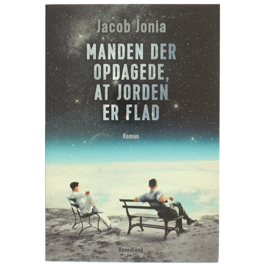 Manden der opdagede, at jorden er flad : roman af Jacob Jonia (Bog)