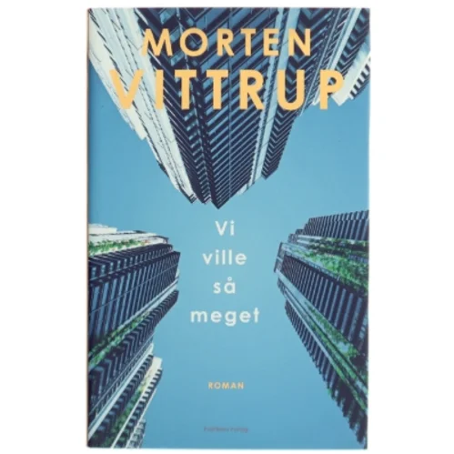 Vi ville så meget af Morten Vittrup (f. 1983) (Bog)