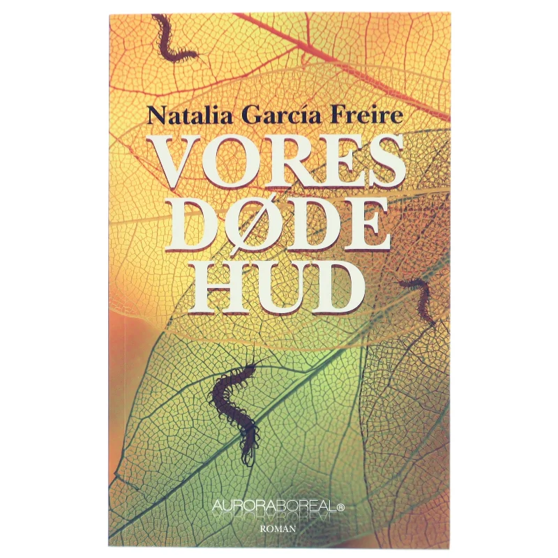 Vores døde hud af Natalia García Freire (f. 1991) (Bog)