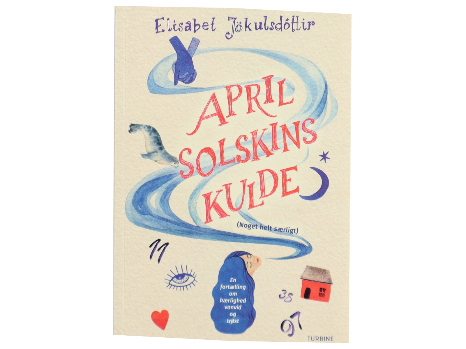 Aprilsolskinskulde (noget helt særligt) : en fortælling om kærlighed, vanvid og trøst af Elísabet Jökulsdóttir (f. 1958) (Bog)