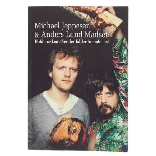 Hold masken eller der falder brænde ned (Bog)
