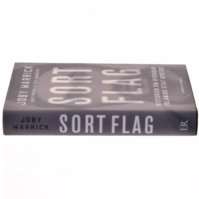 Sort flag : historien om hvordan Islamisk Stat opstod af Joby Warrick (Bog)