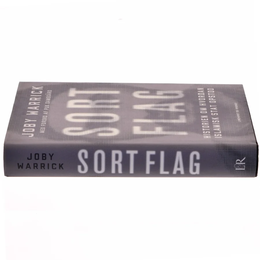 Sort flag : historien om hvordan Islamisk Stat opstod af Joby Warrick (Bog)