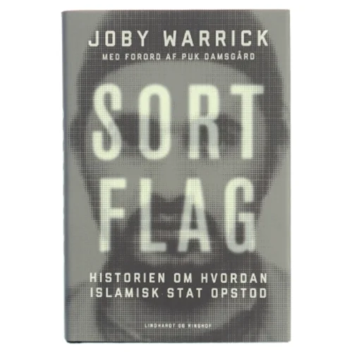 Sort flag : historien om hvordan Islamisk Stat opstod af Joby Warrick (Bog)