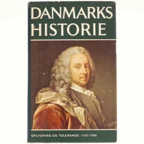 Danmarks Historie Bind 9: Oplysning og Tolerance 1721-1784 (Bog)