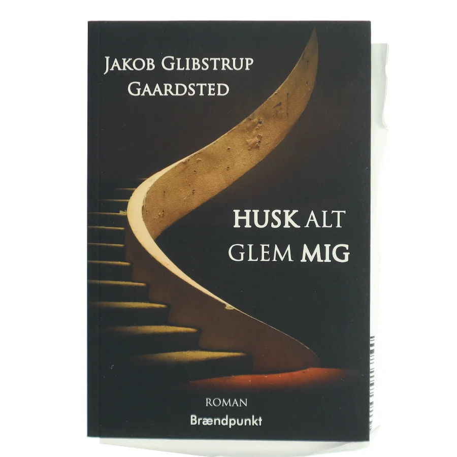 Husk alt, glem mig : roman af Jakob Glibstrup Gaardsted (f. 1992) (Bog)