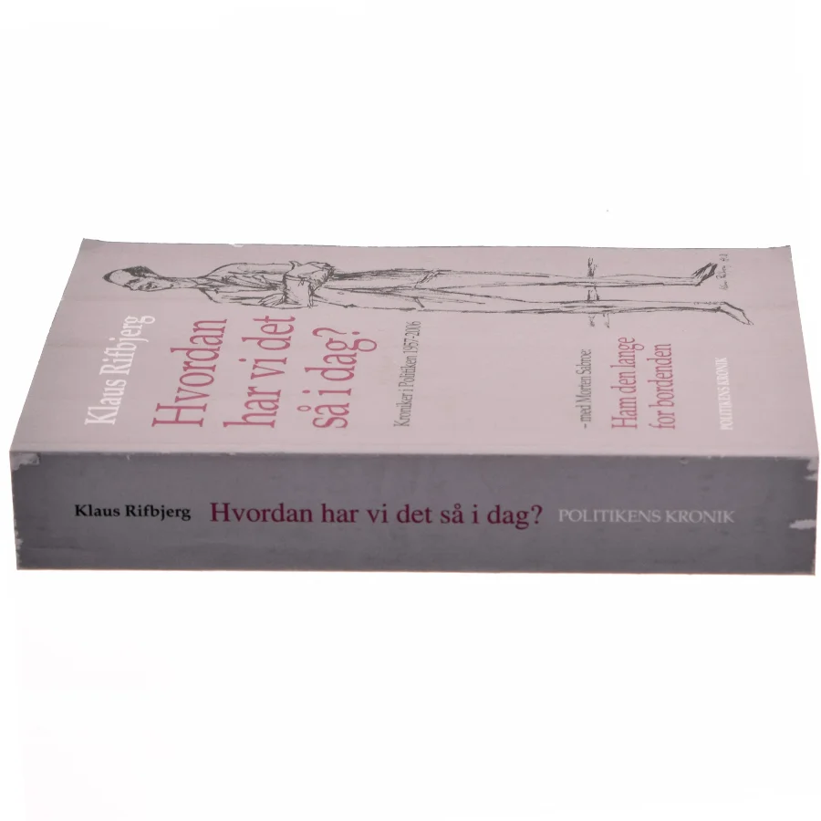 Hvordan har vi det så i dag? : kroniker i Politiken 1957-2006 af Klaus Rifbjerg (Bog)