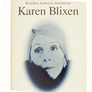 Kvinden, kætteren, kunstneren Karen Blixen af Else Brundbjerg (Bog)