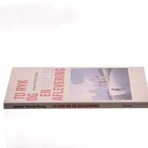 To ryk og en aflevering : noveller af Jesper Wung-Sung (Bog)