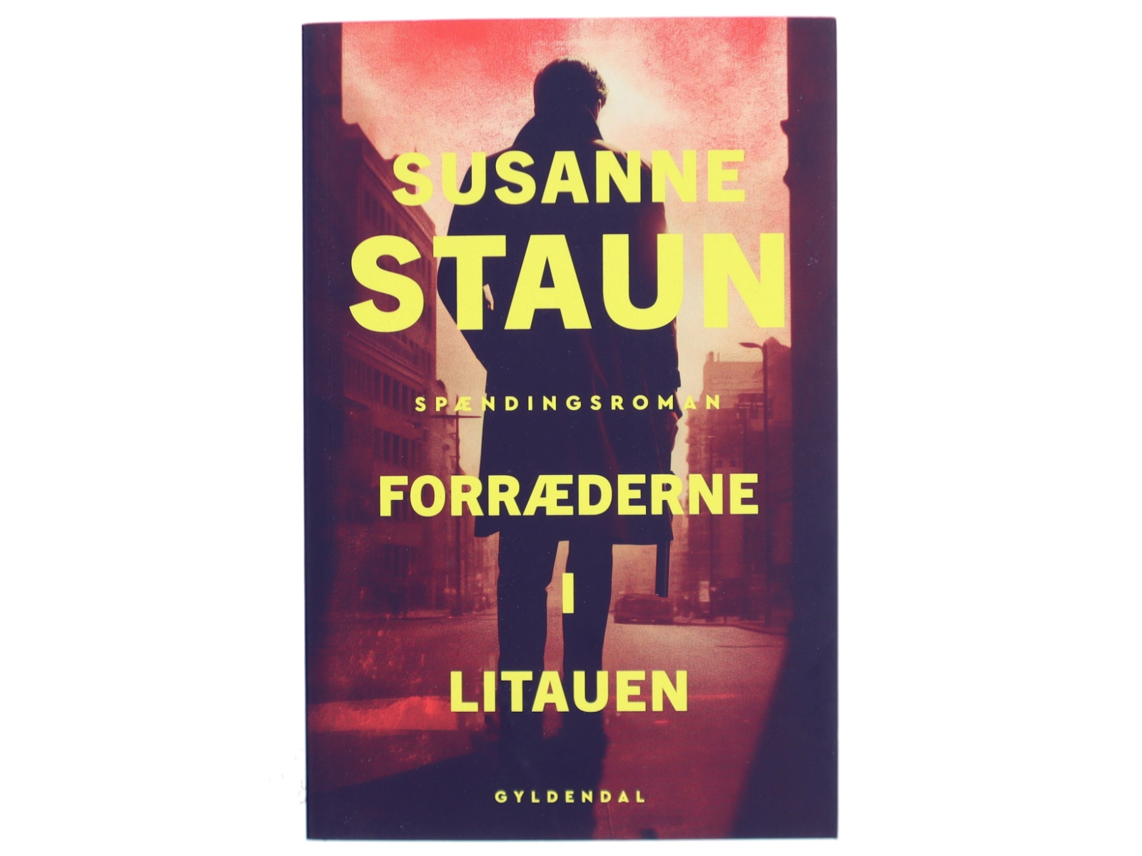 Forræderne i Litauen : spændingsroman af Susanne Staun (Bog)