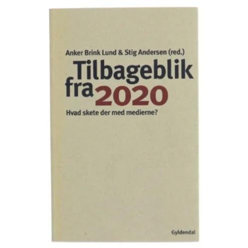 Tilbageblik fra 2020 : hvad skete der med medierne? (Bog)