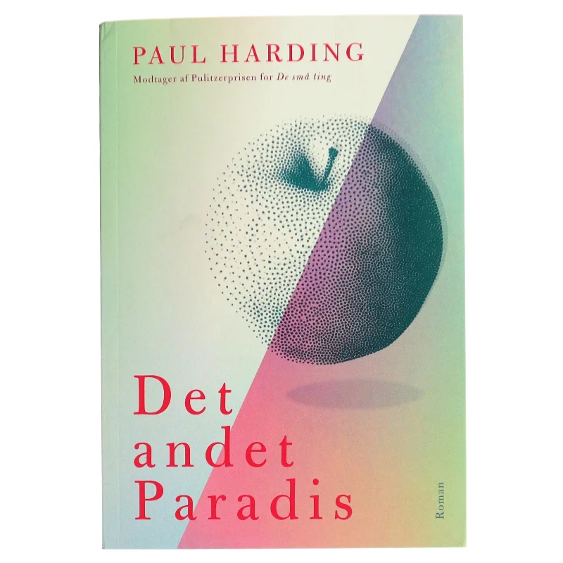 Det andet paradis af Paul Harding (f. 1967) (Bog)