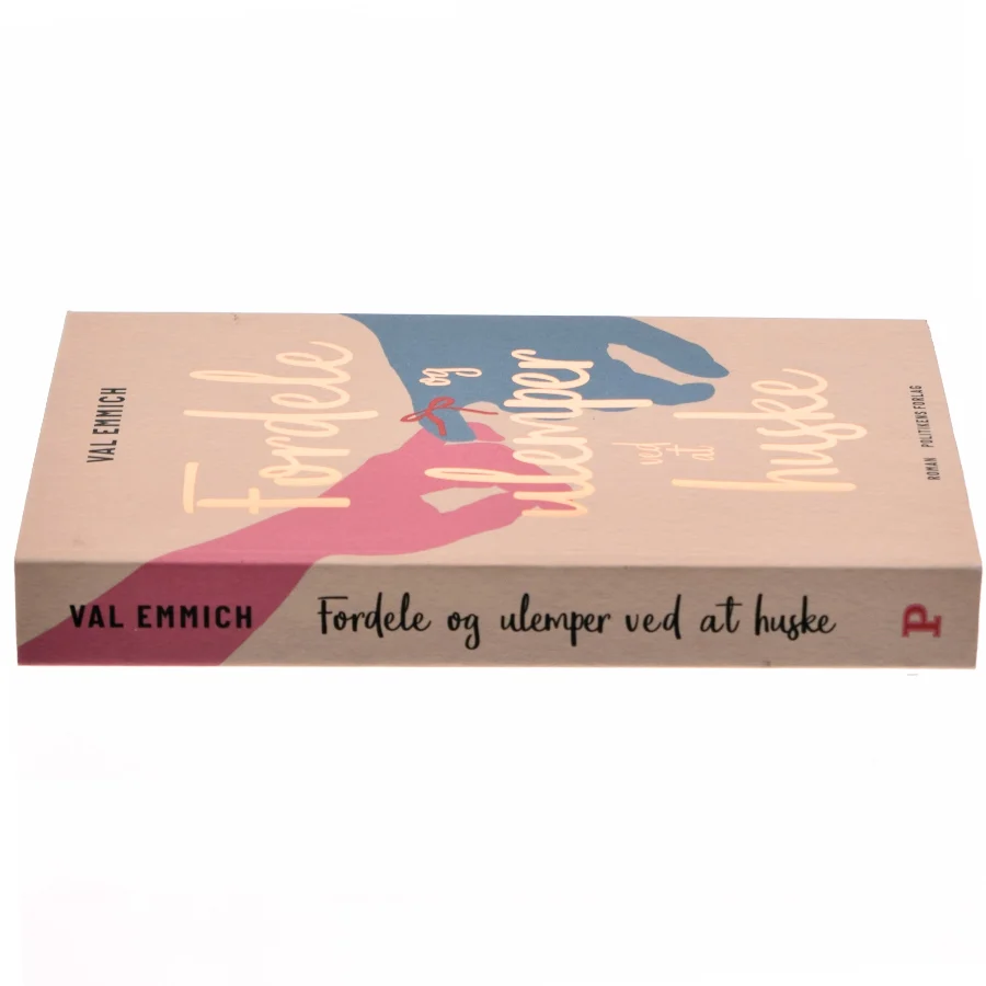 Fordele og ulemper ved at huske : roman af Val Emmich (Bog)