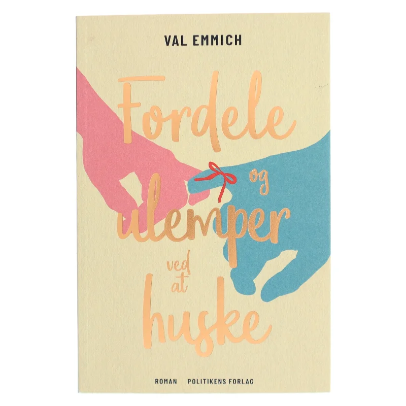 Fordele og ulemper ved at huske : roman af Val Emmich (Bog)