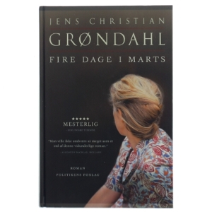 Fire dage i marts : roman af Jens Christian Grøndahl (Bog)