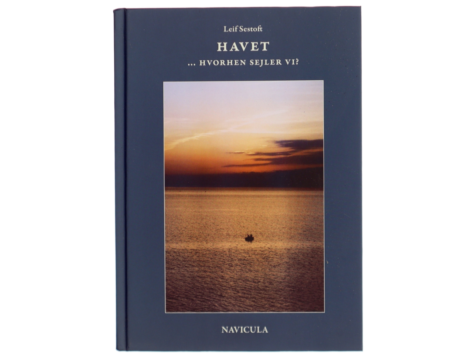 Havet - hvorhen sejler vi? : illustreret med sindbilleder og evighedsbilleder af Leif Sestoft (Bog)