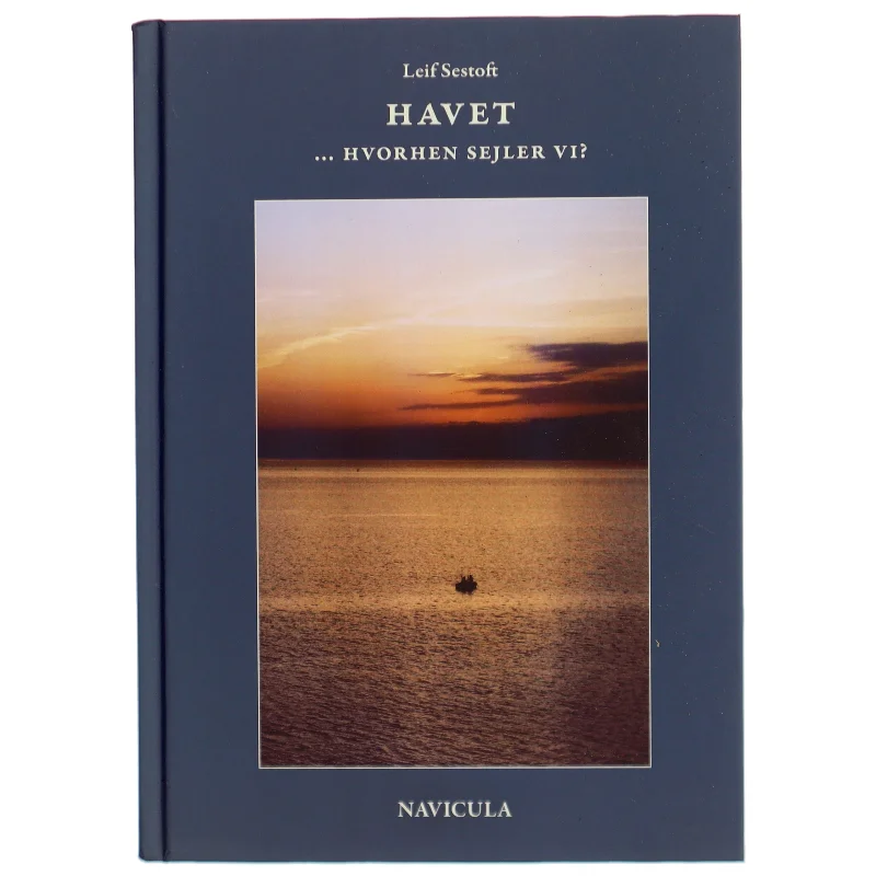 Havet - hvorhen sejler vi? : illustreret med sindbilleder og evighedsbilleder af Leif Sestoft (Bog)