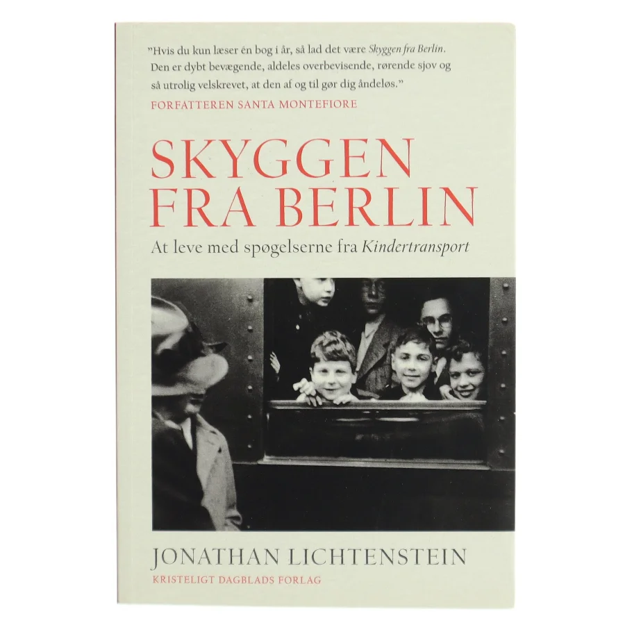 Skyggen fra Berlin : at leve med spøgelserne fra Kindertransport af Jonathan Lichtenstein (Bog)