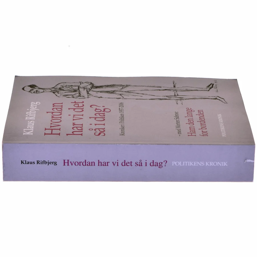 Hvordan har vi det så i dag? : kroniker i Politiken 1957-2006 af Klaus Rifbjerg (Bog)