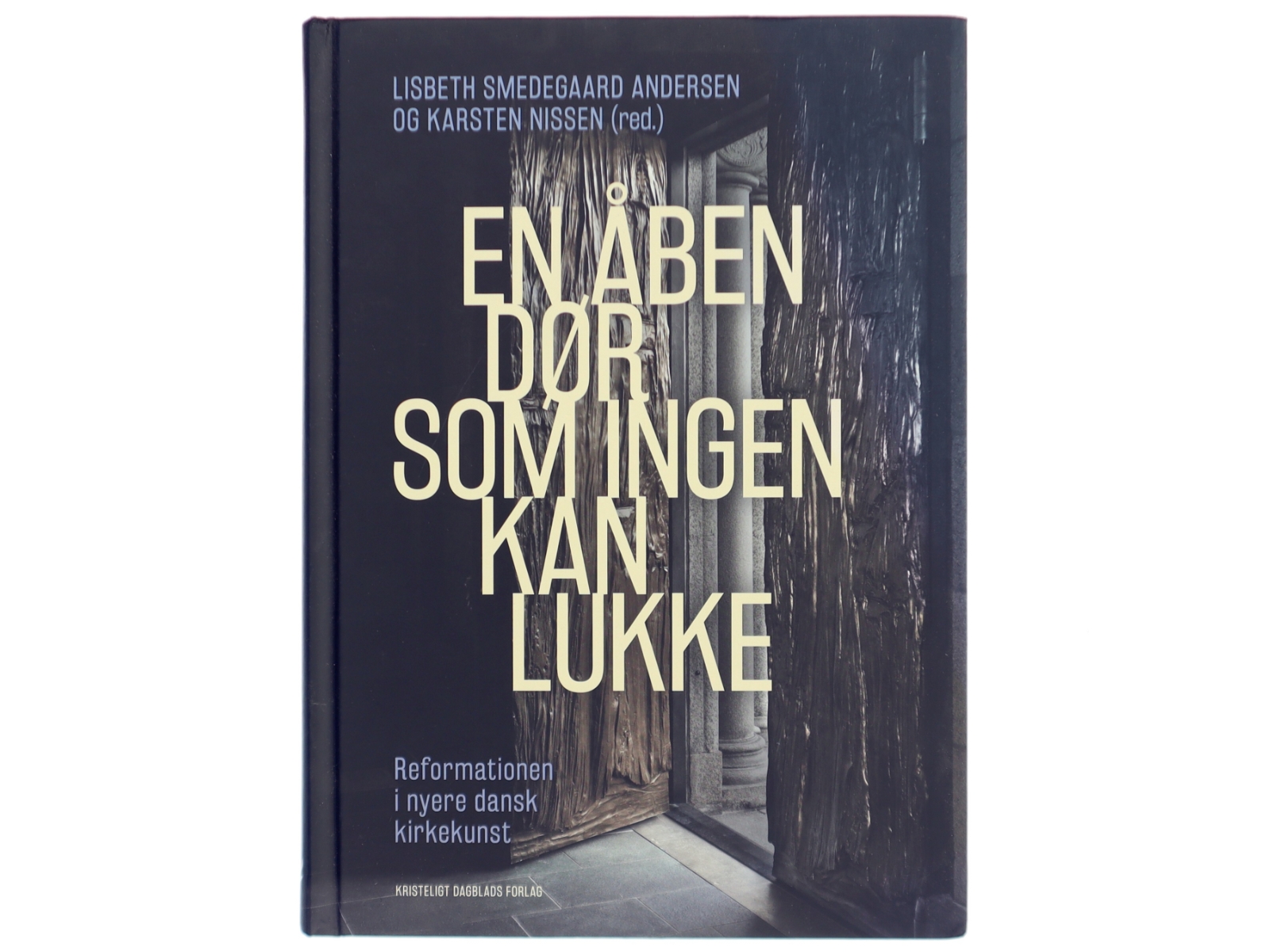 En åben dør som ingen kan lukke : reformationen i nyere dansk kirkekunst (Bog)