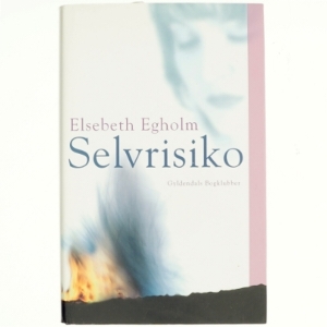 Selvrisiko af Elsebeth Egholm (Bog)