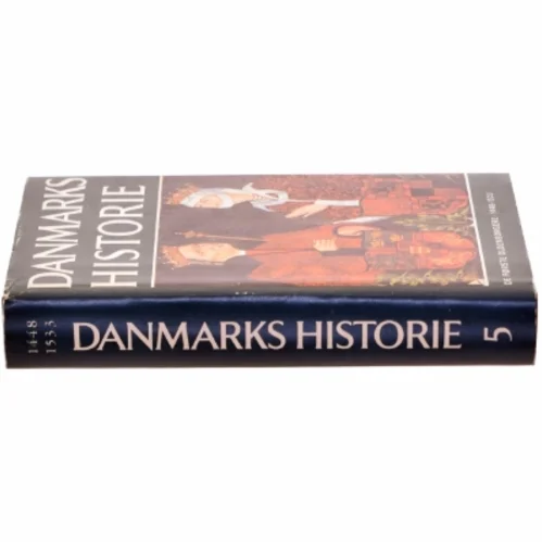 Danmarks Historie bind 5: De første Oldenborgere 1448-1533 (Bog)