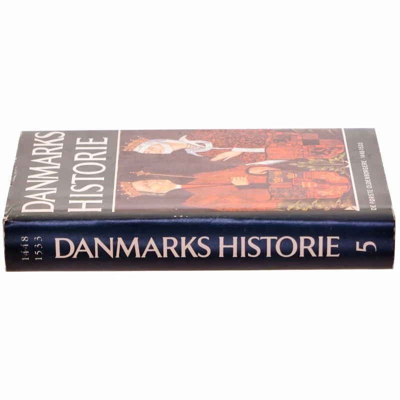 Danmarks Historie bind 5: De første Oldenborgere 1448-1533 (Bog)