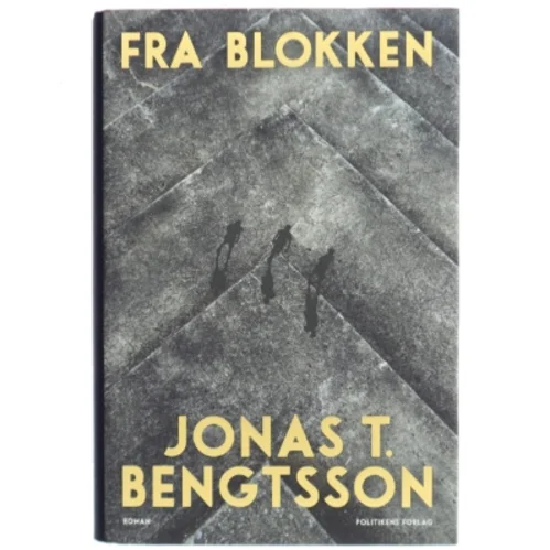 Fra blokken : roman af Jonas T. Bengtsson (Bog)