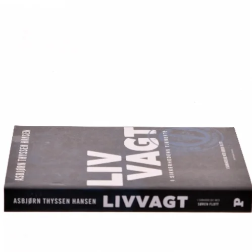 Livvagt : i sikkerhedens tjeneste af Asbjørn Thyssen Hansen (f. 1942) (Bog)